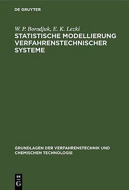 E-Book (pdf) Statistische Modellierung verfahrenstechnischer Systeme von W. P. Borodjuk, E. K. Lezki