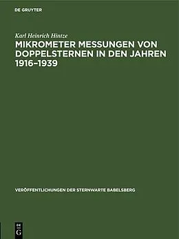 E-Book (pdf) Mikrometer Messungen von Doppelsternen in den Jahren 19161939 von Karl Heinrich Hintze
