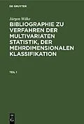 E-Book (pdf) Bibliographie zu Verfahren der multivariaten Statistik, der mehrdimensionalen Klassifikation. Teil 1 von Jürgen Wilke