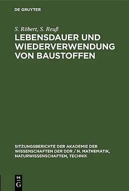 E-Book (pdf) Lebensdauer und Wiederverwendung von Baustoffen von S. Röbert, S. Reuß