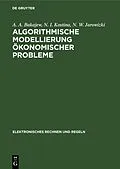 E-Book (pdf) Algorithmische Modellierung ökonomischer Probleme von A. A. Bakajew, N. I. Kostina, N. W. Jarowizki