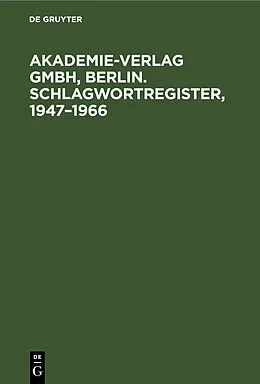 E-Book (pdf) Akademie-Verlag GmbH, Berlin. Schlagwortregister, 19471966 von 
