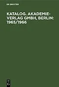 E-Book (pdf) Katalog. Akademie-Verlag GmbH, Berlin: 1965/1966 von 