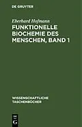 E-Book (pdf) Funktionelle Biochemie des Menschen, Band 1 von Eberhard Hofmann