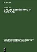 PDF Galen: Einführung in die Logik von Jürgen Mau