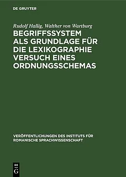E-Book (pdf) Begriffssystem als Grundlage für die Lexikographie Versuch eines Ordnungsschemas von Rudolf Hallig, Walther von Wartburg
