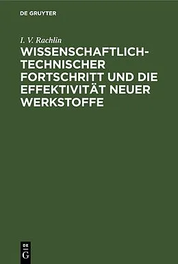 E-Book (pdf) Wissenschaftlich-technischer Fortschritt und die Effektivität neuer Werkstoffe von I. V. Rachlin
