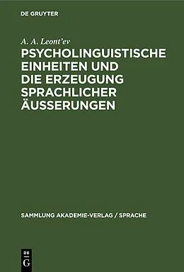 E-Book (pdf) Psycholinguistische Einheiten und die Erzeugung sprachlicher Äusserungen von A. A. Leontev