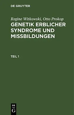 PDF Genetik erblicher Syndrome und Missbildungen. Teil 1 von Regine Witkowski, Otto Prokop