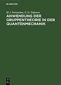 E-Book (pdf) Anwendung der Gruppentheorie in der Quantenmechanik von M. I. Petraschen, E. D. Trifonow