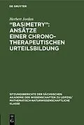 E-Book (pdf) Basimetry: Ansätze einer chronotherapeutischen Urteilsbildung von Herbert Jordan