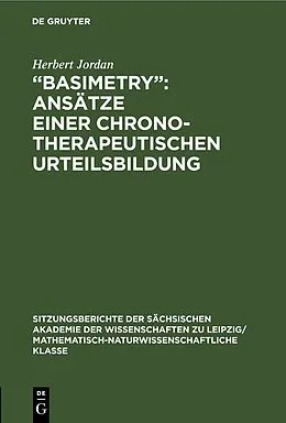 E-Book (pdf) Basimetry: Ansätze einer chronotherapeutischen Urteilsbildung von Herbert Jordan