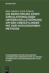 PDF Die Berechnung einer zirkulationslosen Unterschallströmung um den Kreiszylinder mit der Hodographenmethode von Hans Schubert, Erich Schincke