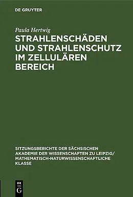 PDF Strahlenschäden und Strahlenschutz im Zellulären Bereich von Paula Hertwig