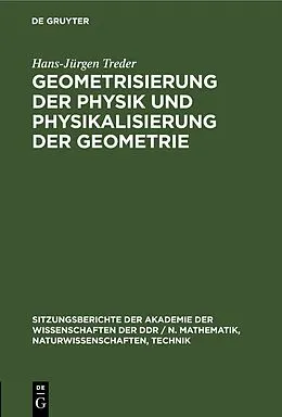 E-Book (pdf) Geometrisierung der Physik und Physikalisierung der Geometrie von Hans-Jürgen Treder