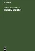 E-Book (pdf) Hegel-Bilder von Wilhelm Raimund Beyer