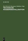 E-Book (pdf) Technische Massenkristallisation von Karl-Heinrich Baumann, Heidelore Voigt