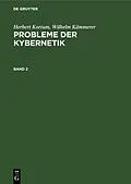 E-Book (pdf) Probleme der Kybernetik. Band 2 von Herbert Kortum, Wilhelm Kämmerer