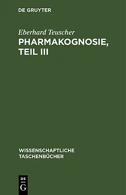 E-Book (pdf) Pharmakognosie, Teil III von Eberhard Teuscher