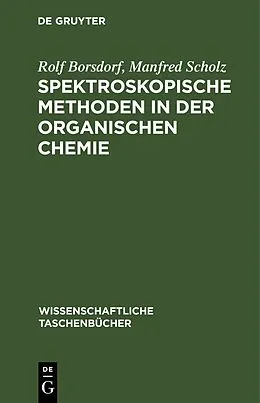 E-Book (pdf) Spektroskopische Methoden in der organischen Chemie von Rolf Borsdorf, Manfred Scholz