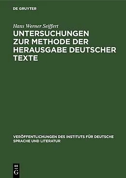 E-Book (pdf) Untersuchungen zur Methode der Herausgabe deutscher Texte von Hans Werner Seiffert