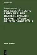 E-Book (pdf) Das geschäftliche Leben im alten Babylonien nach den Verträgen u. Briefen dargestellt von Walter Schwenzner