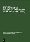 E-Book (pdf) Die Werke des Regenten Sans Rgyas Rgya Mc O (16531705) von Kristina Lange
