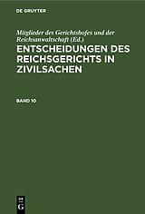 E-Book (pdf) Entscheidungen des Reichsgerichts in Zivilsachen / Entscheidungen des Reichsgerichts in Zivilsachen. Band 10 von 