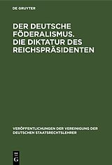 E-Book (pdf) Der deutsche Föderalismus. Die Diktatur des Reichspräsidenten von 