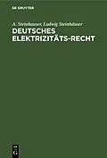 E-Book (pdf) Deutsches Elektrizitäts-Recht von A. Steinhauser, Ludwig Steinhäuser