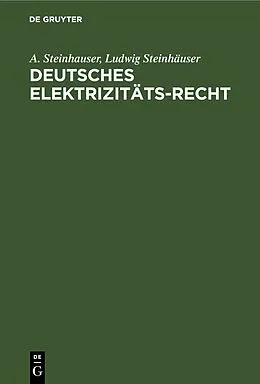 E-Book (pdf) Deutsches Elektrizitäts-Recht von A. Steinhauser, Ludwig Steinhäuser