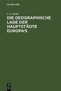 E-Book (pdf) Die Geographische Lage der Hauptstädte Europa's von J. G. Kohl
