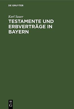 E-Book (pdf) Testamente und Erbverträge in Bayern von Karl Sauer