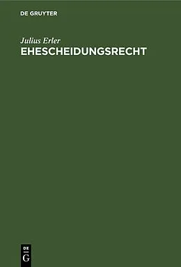 E-Book (pdf) Ehescheidungsrecht von Julius Erler