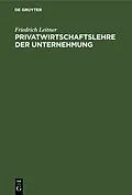 E-Book (pdf) Privatwirtschaftslehre der Unternehmung von Friedrich Leitner