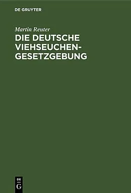 E-Book (pdf) Die deutsche Viehseuchengesetzgebung von Martin Reuter