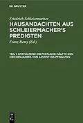 E-Book (pdf) Enthaltend die festliche Hälfte des Kirchenjahres von Advent bis Pfingsten von Friedrich Schleiermacher