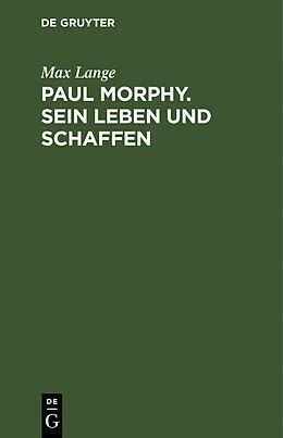 E-Book (pdf) Paul Morphy. Sein Leben und Schaffen von Max Lange