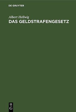 E-Book (pdf) Das Geldstrafengesetz von Albert Hellwig