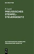 E-Book (pdf) Preußisches Stempelsteuergesetz von P. Loeck