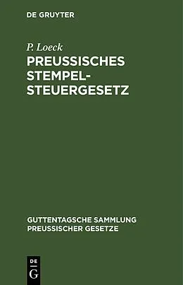 E-Book (pdf) Preußisches Stempelsteuergesetz von P. Loeck