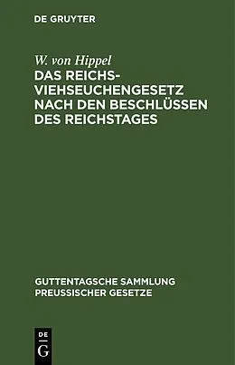 E-Book (pdf) Das Reichs-Viehseuchengesetz nach den Beschlüssen des Reichstages von W. von Hippel