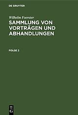 E-Book (pdf) Wilhelm Foerster: Sammlung von Vorträgen und Abhandlungen / Wilhelm Foerster: Sammlung von Vorträgen und Abhandlungen. Folge 2 von Wilhelm Foerster