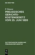 E-Book (pdf) Preußisches Gerichtskostengesetz vom 25. Juni 1895 von P. Simeon