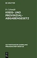 E-Book (pdf) Kreis- und Provinzial-Abgabengesetz von Fr. Schmidt