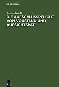 E-Book (pdf) Die Aufschlusspflicht von Vorstand und Aufsichtsrat von Anton Arnold