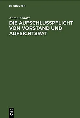 E-Book (pdf) Die Aufschlusspflicht von Vorstand und Aufsichtsrat von Anton Arnold