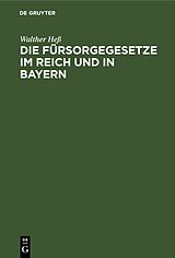E-Book (pdf) Die Fürsorgegesetze im Reich und in Bayern von Walther Heß