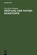E-Book (pdf) Prüfung der Papier-Rohstoffe von Paul Ernst Altmann