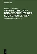 PDF System der Logik und Geschichte der logischen Lehren von Friedrich Ueberweg